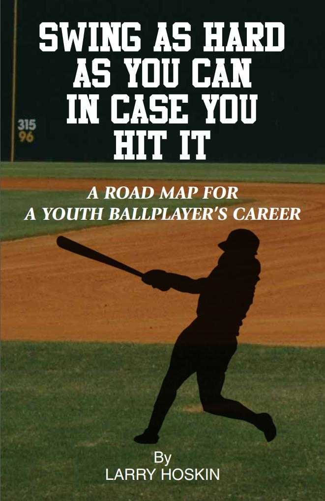 Swing as Hard as You Can in Case You Hit It by Larry Hoskin [Book] - HIT a Double
